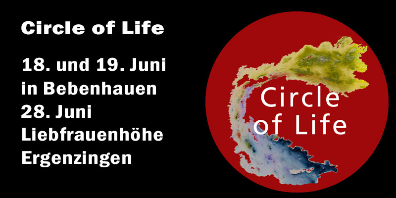 18. / 19. Juni und am 28. Juni „Circle of Life“