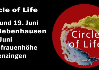 18. / 19. Juni und am 28. Juni „Circle of Life“